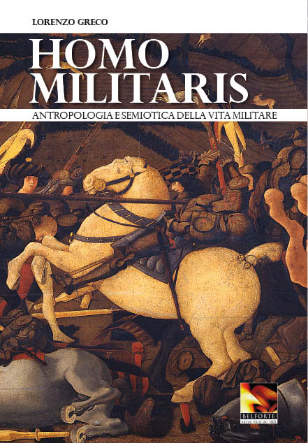 Homo militaris. Antropologia e semiotica della vita militare